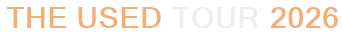 The Used Tour 2026